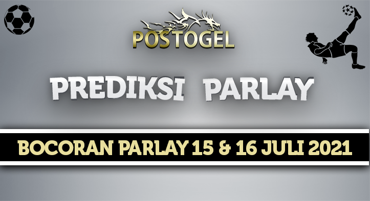 Prediksi Parlay Jitu 15 dan 16 Juli 2021