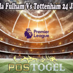 Prediksi Bola Fulham Vs Tottenham 24 Januari 2023
