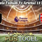Prediksi Bola Fulham Vs Arsenal 12 Maret 2023