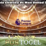 Prediksi Bola Chelsea Vs Man United 5 April 2024