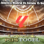 Prediksi Bola Atletico Madrid Vs Getafe 15 Desember 2024