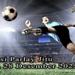 Prediksi Parlay Jitu 27 dan 28 Desember 2025