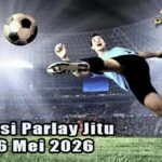 Prediksi Parlay Jitu 5 dan 6 Mei 2026