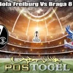 Prediksi Bola Freiburg Vs Braga 8 Mei 2026