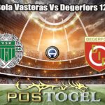 Prediksi Bola Vasteras Vs Degerfors 12 Juli 2026