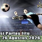 Prediksi Parlay Jitu 25 dan 26 Agustus 2026