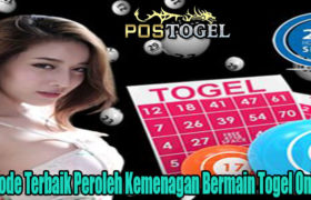Metode Terbaik Peroleh Kemenagan Bermain Togel Online