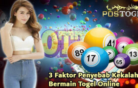 3 Faktor Penyebab Kekalahan Bermain Togel Online